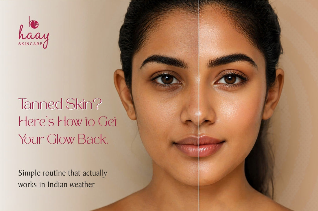 Tanned vs clear glowing skin comparison with skincare routine for tan removal in Indian weather by Haay Skincare