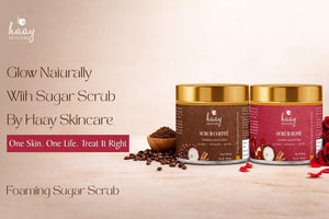 Glow Naturally with Sugar Scrub By Haay Skincare