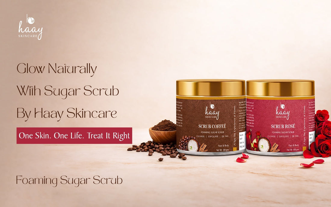 Glow Naturally with Sugar Scrub By Haay Skincare