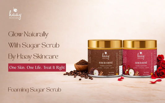 Glow Naturally with Sugar Scrub By Haay Skincare